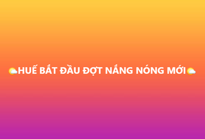 Huế chủ động ứng phó thời tiết nắng nóng những ngày đầu tháng 6